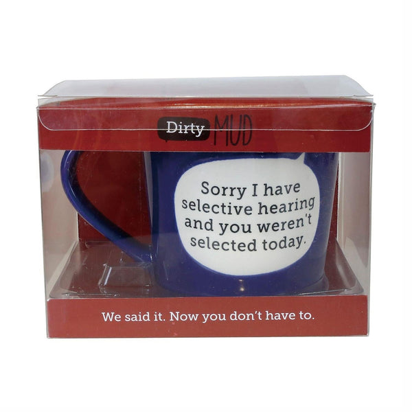 Dirty Mud Selective Hearing Mug, 16 oz.