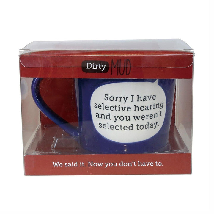 Dirty Mud Selective Hearing Mug, 16 oz.